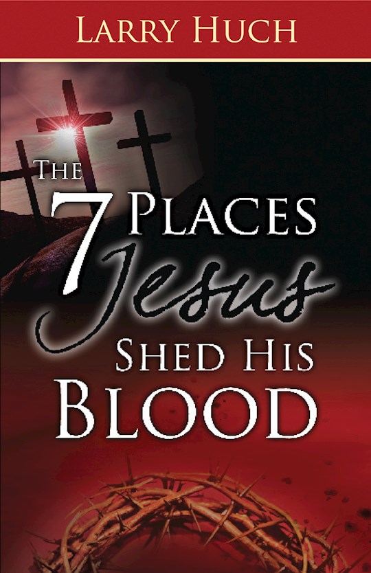 {=7 Places Jesus Shed His Blood}