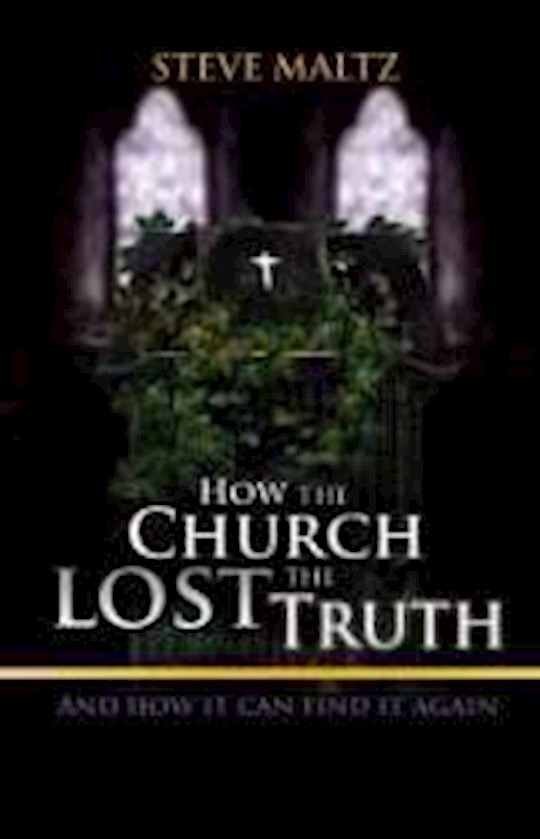 {=How The Church Lost the Truth}