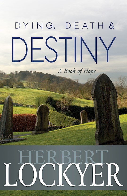 {=Dying Death And Destiny: A Book Of Hope}