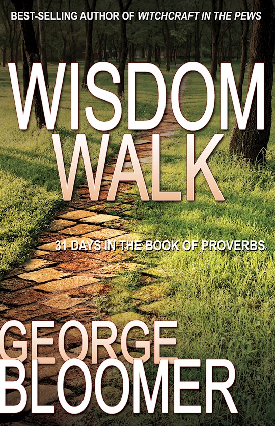 {=Wisdom Walk: 31 Days In The Book Of Proverbs}