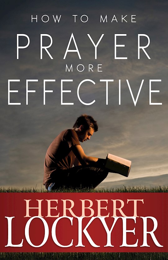 {=How To Make Prayer More Effective}