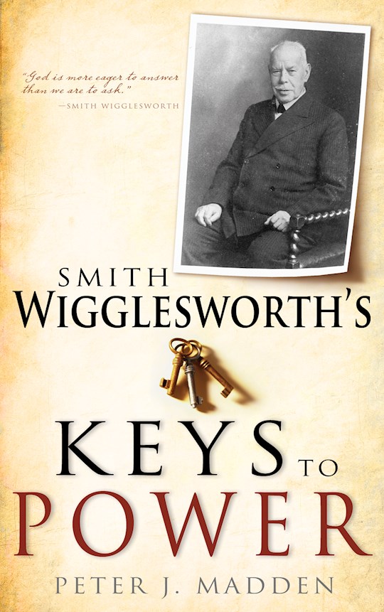 {=Smith Wigglesworths Keys To Power}