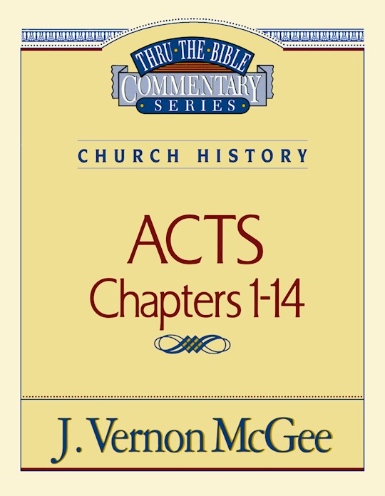 {=Acts: Chapters 1-14 (Thru The Bible Commentary)}