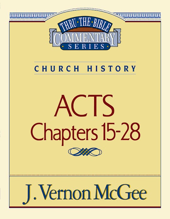 {=Acts: Chapters 15-28 (Thru The Bible Commentary)}