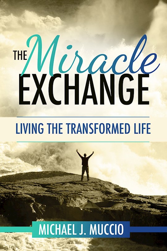 {=Miracle Exchange: Living The Transformed Life}