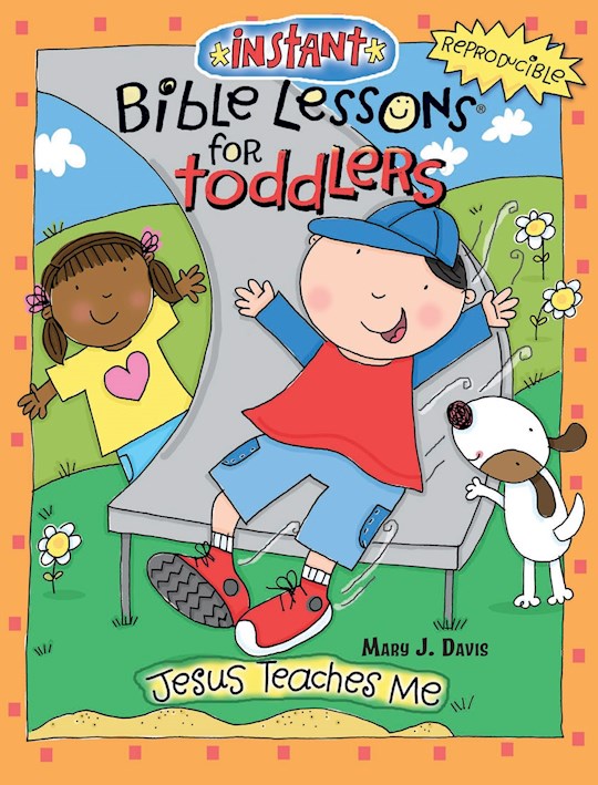 {=Instant Bible Lessons For Toddlers: Jesus Teaches Me}