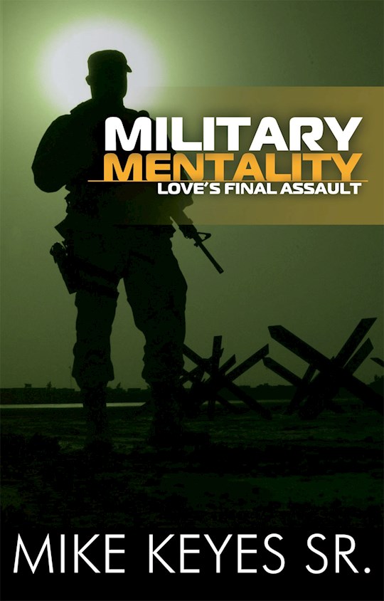 {=Military Mentality: Loves Final Assault}