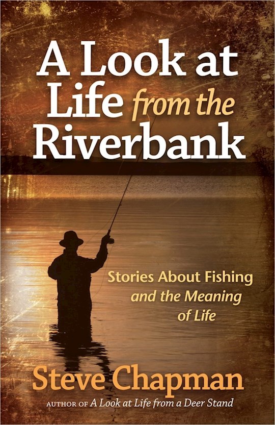 {=A Look At Life From A Riverbank}