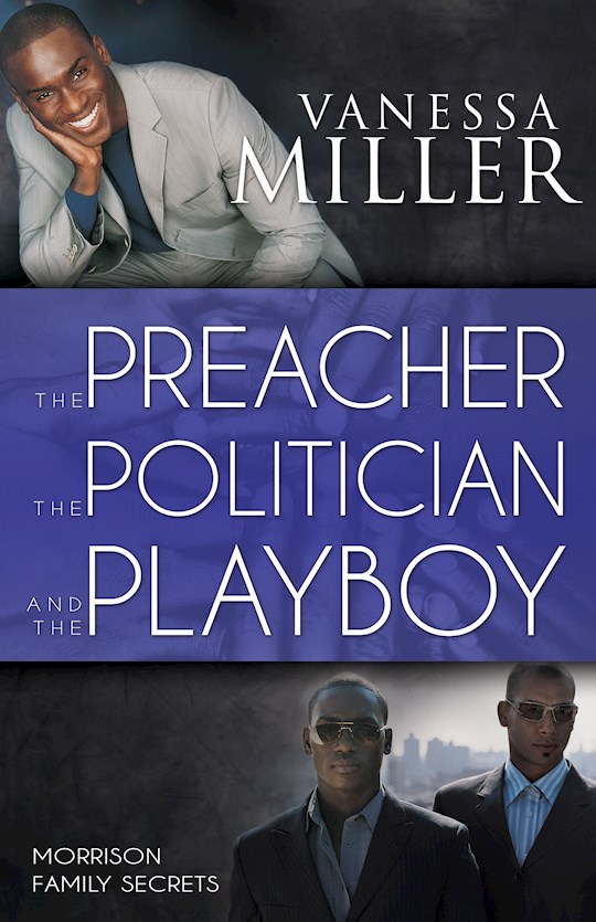 {=Preacher The Politician And The Playboy (Morrison Family Secrets V2)}