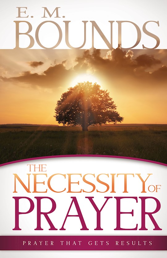 {=Necessity of Prayer}