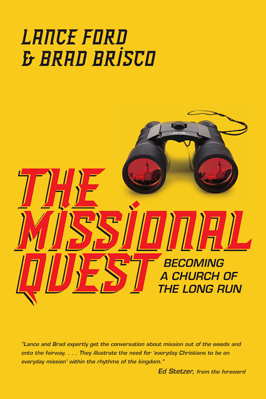 {=Missional Quest: Becoming A Church Of The Long Run}