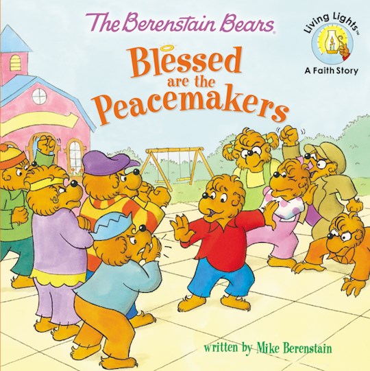 {=The Berenstain Bears Blessed Are The Peacemakers (Living Lights)}