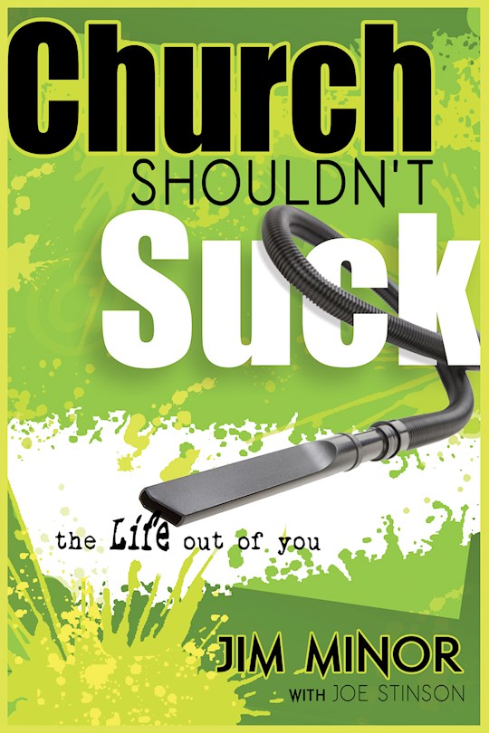 {=Church Shouldnt Suck The Life Out Of You}
