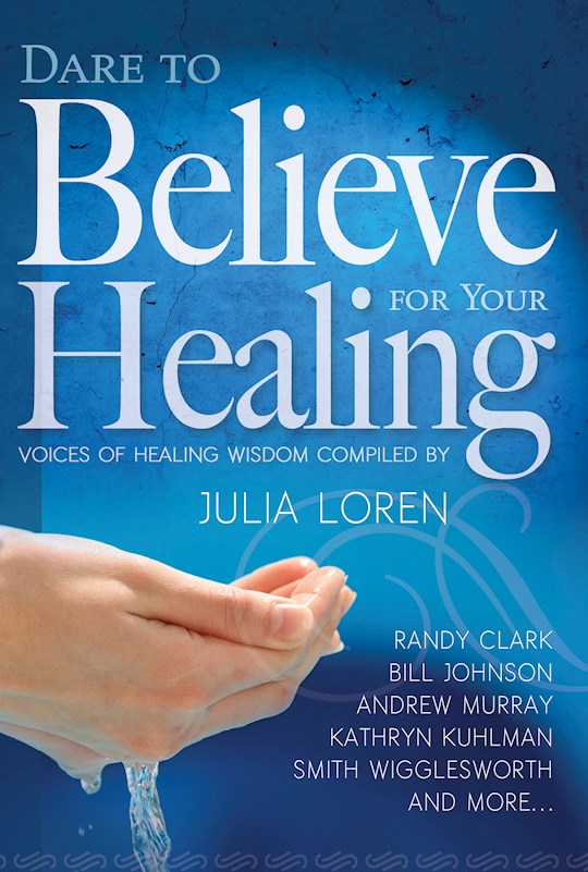 {=Dare To Believe For Your Healing}