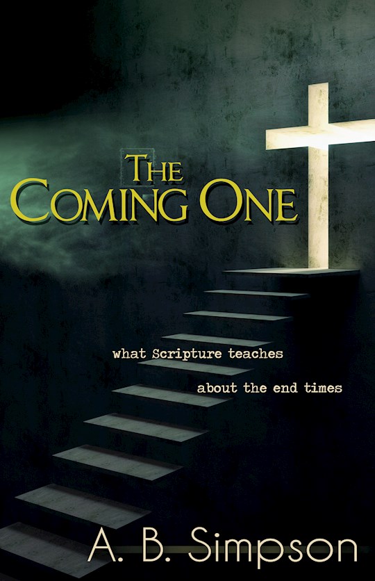 {=Coming One: What Scripture Teaches About the End Times}