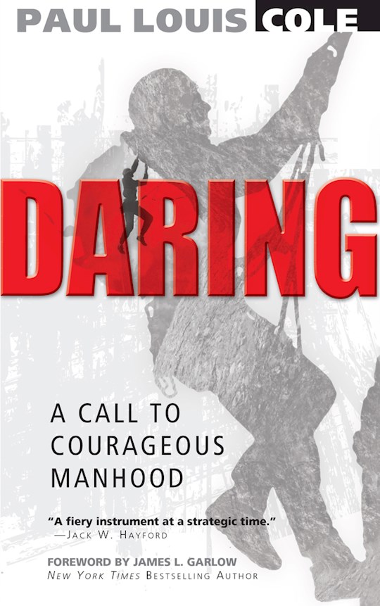 {=Daring: A Call To Courageous Manhood}