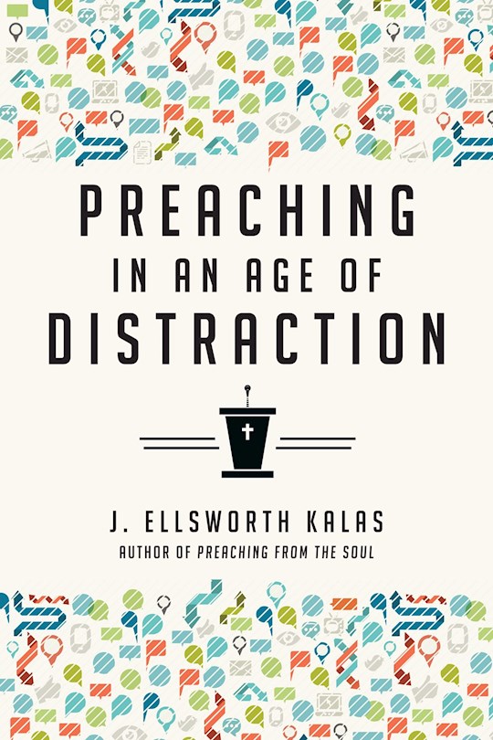 {=Preaching In The Age Of Distraction}