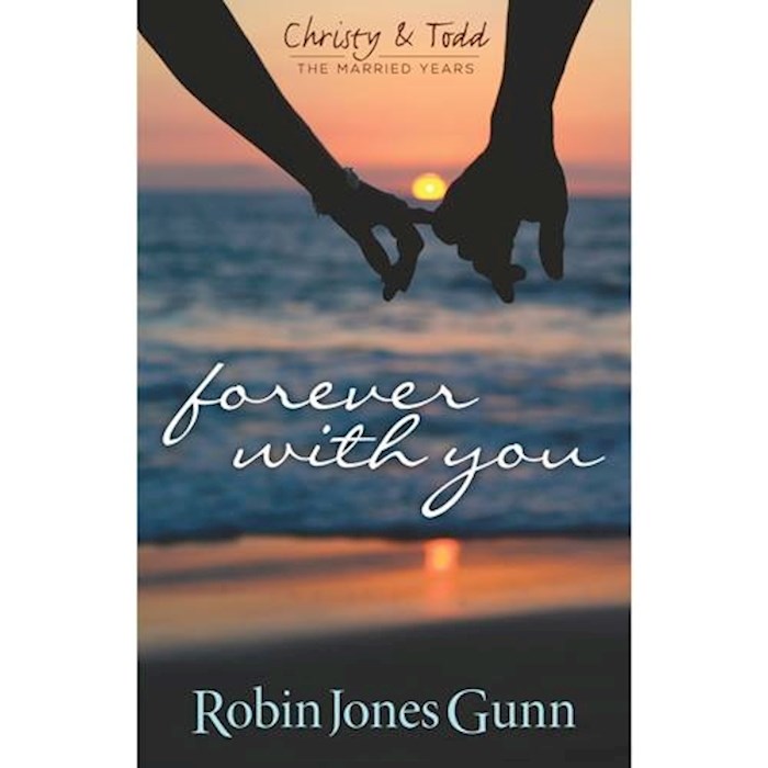 {=Forever With You (Christy & Todd: The Married Years V1)}