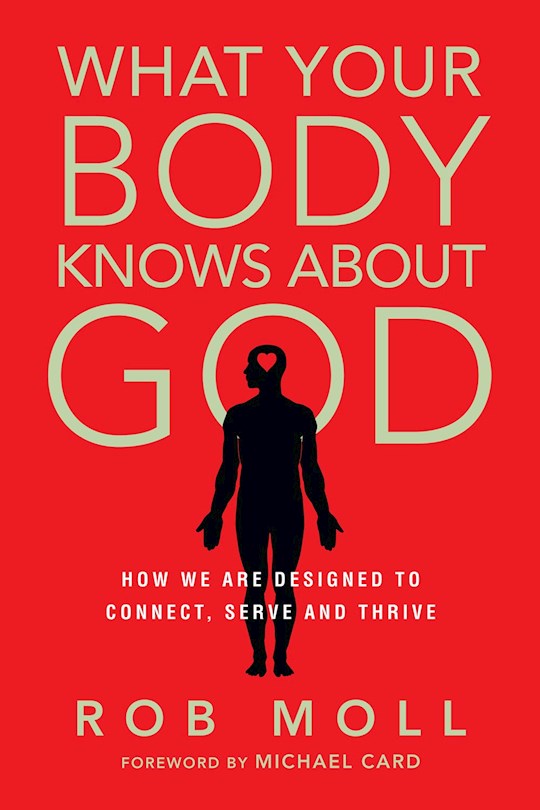 {=What Your Body Knows About God}