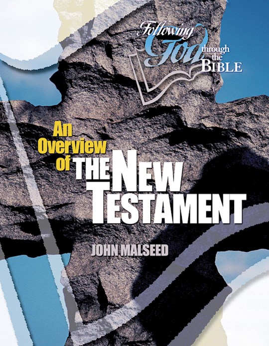 {=An Overview Of The New Testament (Following God Through the Bible)}