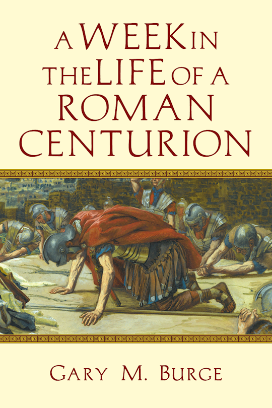 {=A Week In The Life Of A Roman Centurion (A Week In The Life Series)}