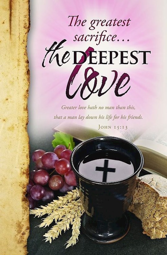 {=Bulletin-The Greatest Love  The Deepest Love (John 15:13  KJV) (Pack Of 100)}