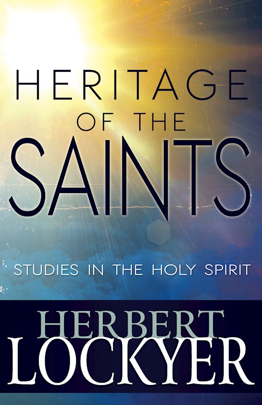 {=Heritage Of The Saints: Studies In The Holy Spirit}