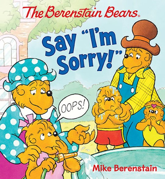 {=The Berenstain Bears Say I'm Sorry!}