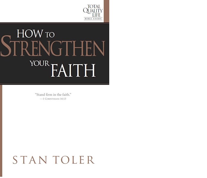 {=How To Strengthen Your Faith}