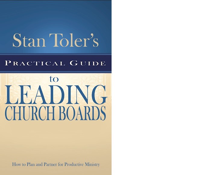 {=Stan Toler's Practical Guide To Leading Church Boards}