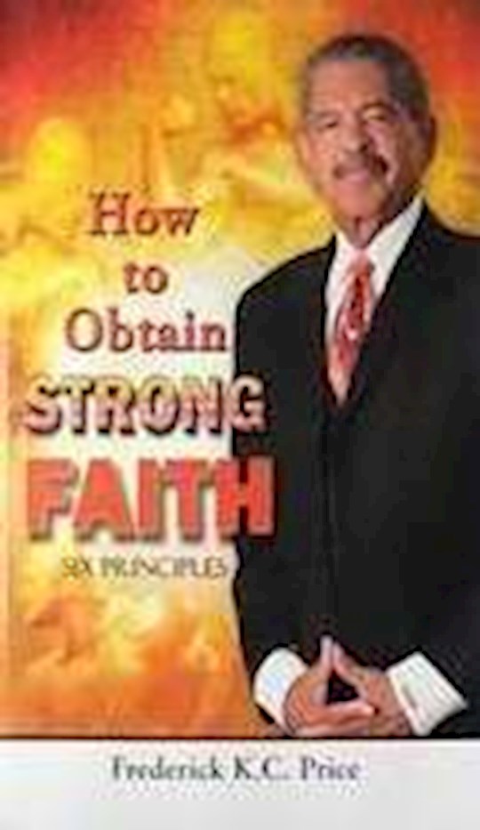{=How To Obtain Strong Faith}