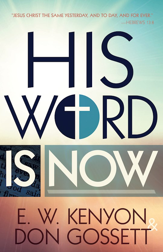 {=His Word Is Now}