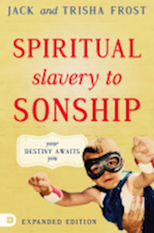 {=Spiritual Slavery To Spiritual Sonship (Expanded Edition) }
