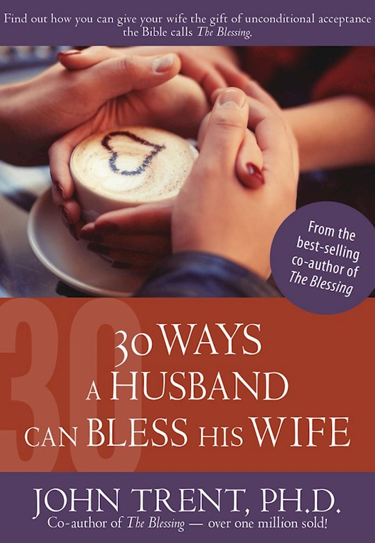 {=30 Ways A Husband Can Bless His Wife}