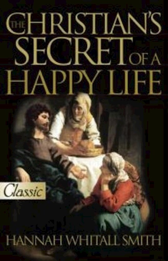 {=CHRISTIANS SECRET OF A HAPPY LIFE (REVISED & UPDATED)}