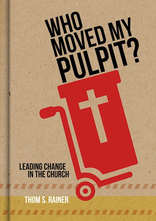 {=Who Moved My Pulpit?}