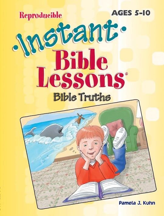 {=Instant Bible Lessons For Ages 5-10: Bible Truths}