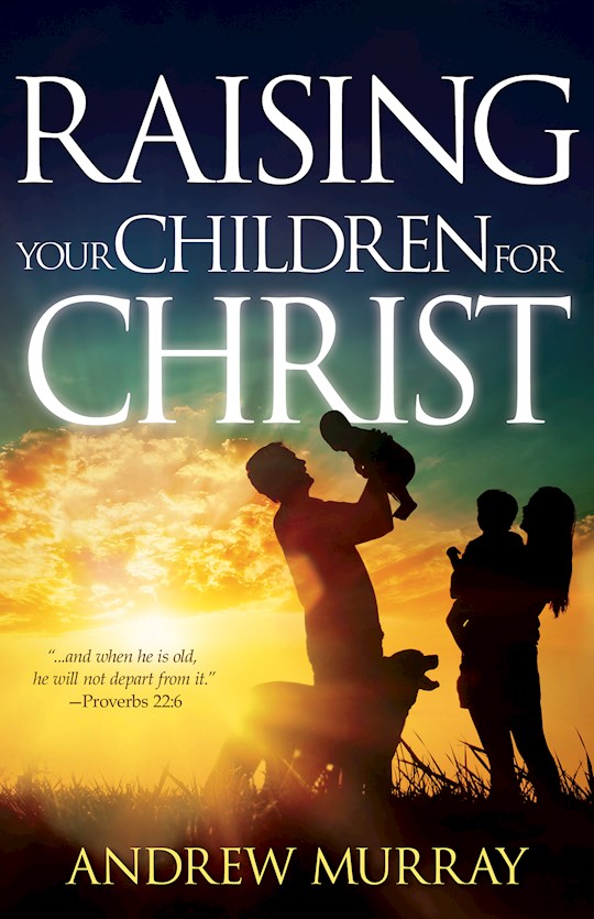{=Raising Your Children For Christ}