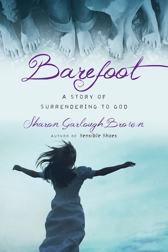 {=Barefoot: A Story Of Surrendering To God}