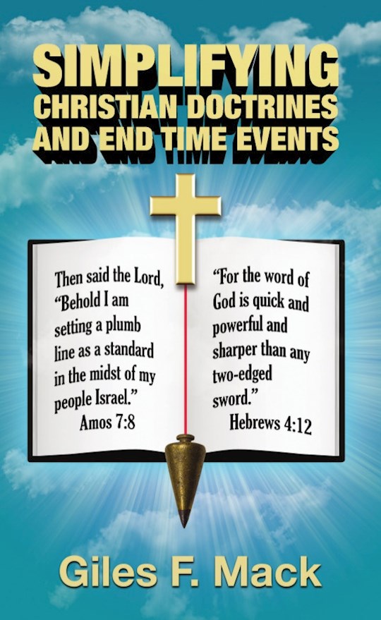 {=Simplifying Christian Doctrines And End Time Events}