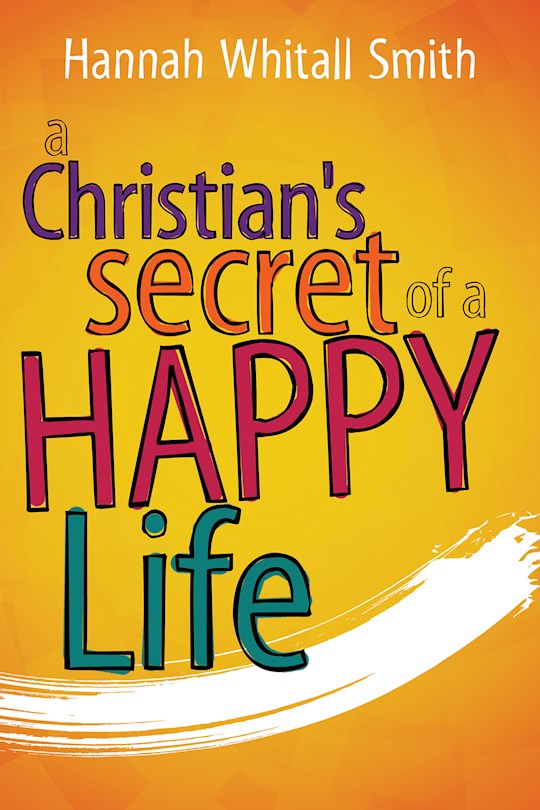 {=Christians Secret Of A Happy Life }