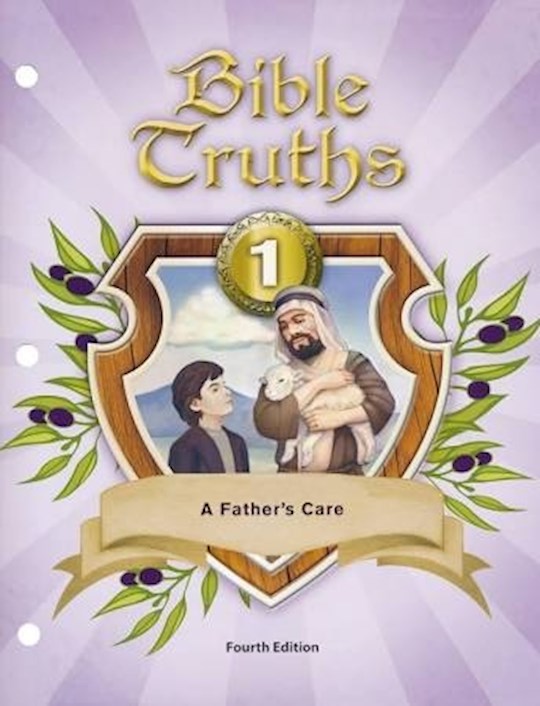 {=Bible Truths 1 Student Worktext: A Father's Care (4th Edition)}