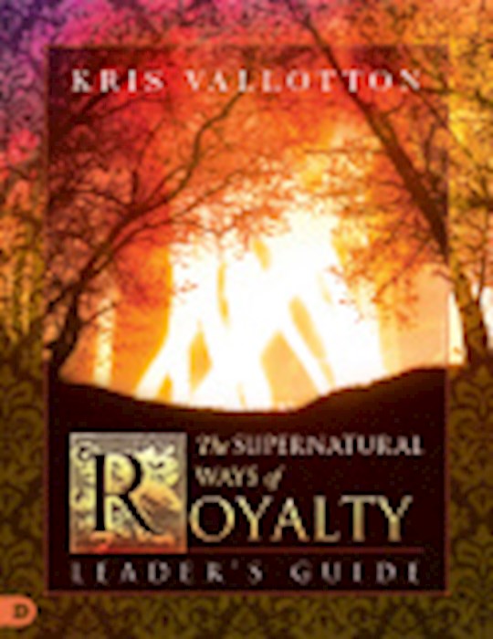 {=The Supernatural Ways Of Royalty Leader'S Guide}