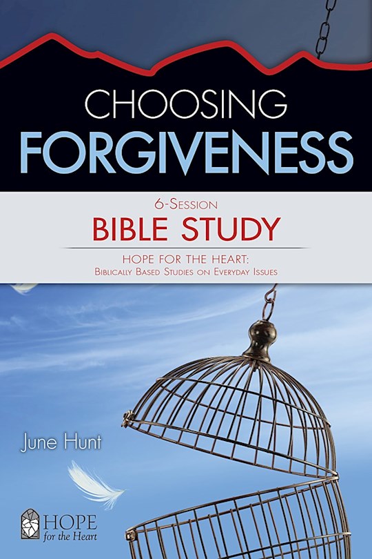 {=Choosing Forgiveness Bible Study (Hope For The Heart)}