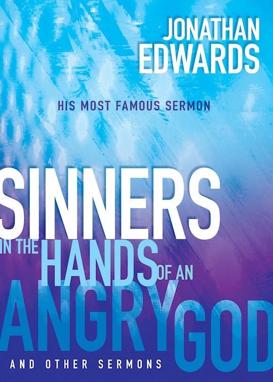 {=Sinners In The Hands Of An Angry God And Other Sermons}