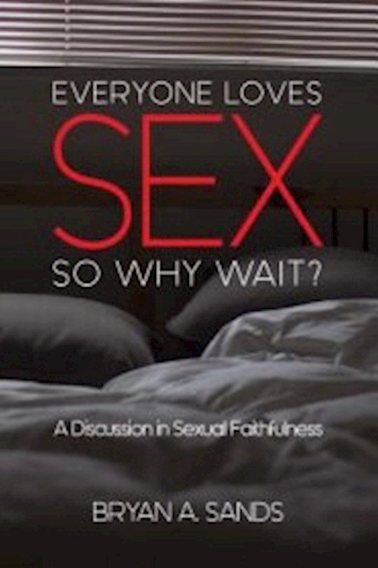 {=Everyone Loves Sex: So Why Wait?}