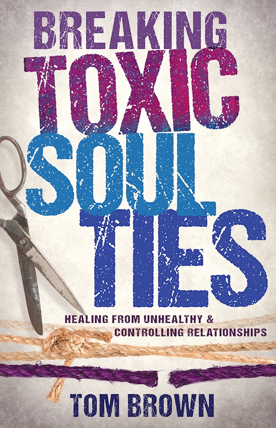 {=Breaking Toxic Soul Ties}