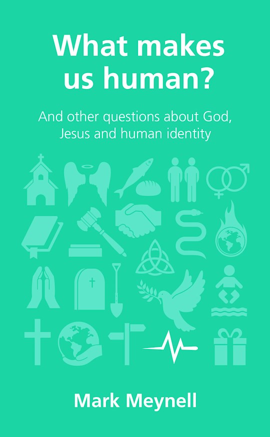 {=What Makes Us Human? (Questions Christian Ask)}