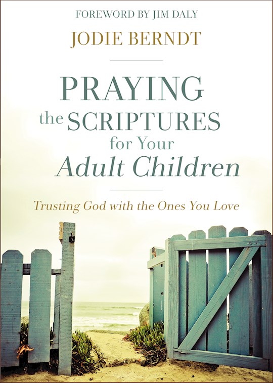 {=Praying The Scriptures For Your Adult Children}