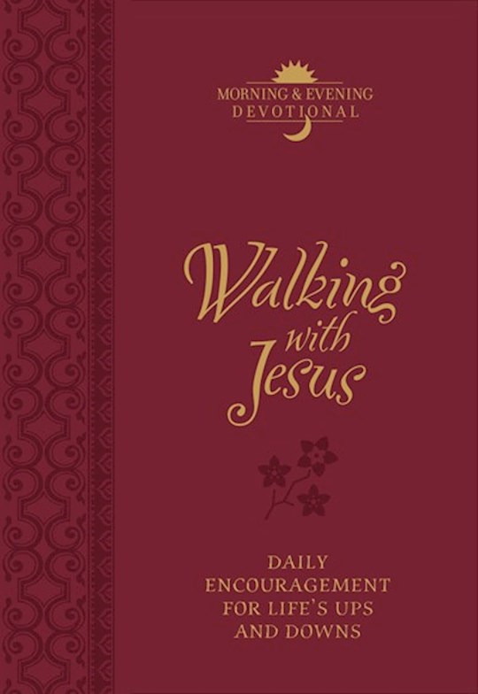 {=Walking With Jesus: Praise and Prayers For Life's Ups And Downs (Morning & Evening Devotional)}